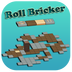Roll Bricker