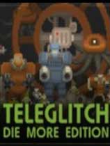 壺棨Teleglitch: Die More Editionv9.3޸MrAntiFun