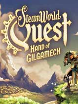 ðգ٤ʲ֣֮SteamWorld Quest: Hand of Gilgamechv1.0޸MrAntiFun