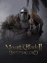 뿳ɱ2Mount and Blade II: Bannerlord 8kֱMOD