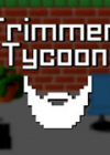 Trimmer Tycoon Ӣİ