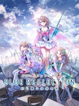 BLUE REFLECTION Ů֮Blue Reflection ä褦Ůνv1.0޸MrAntiFun